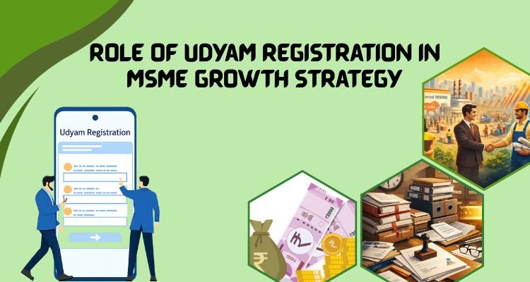 Role of Udyam Registration in MSME Growth Strategy Blog Image